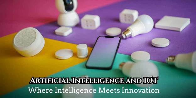 Artificial Intelligence and IoT