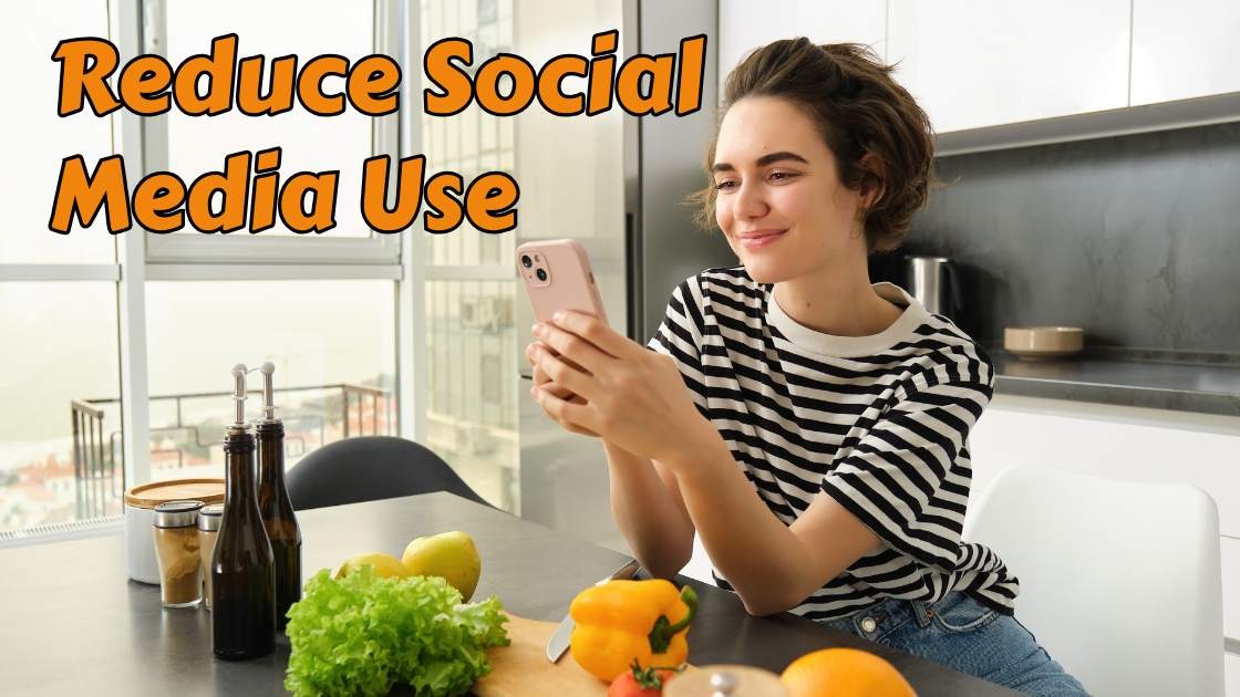 reduce social media use