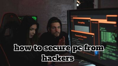 how to secure pc from hackers