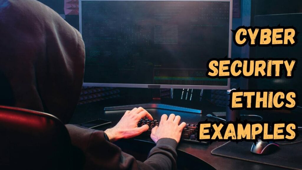  cyber security ethics examples