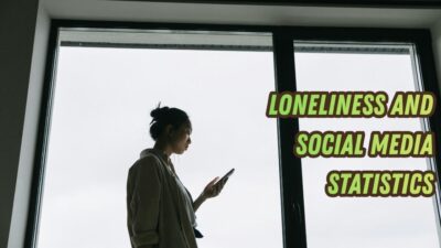 loneliness and social media statistics