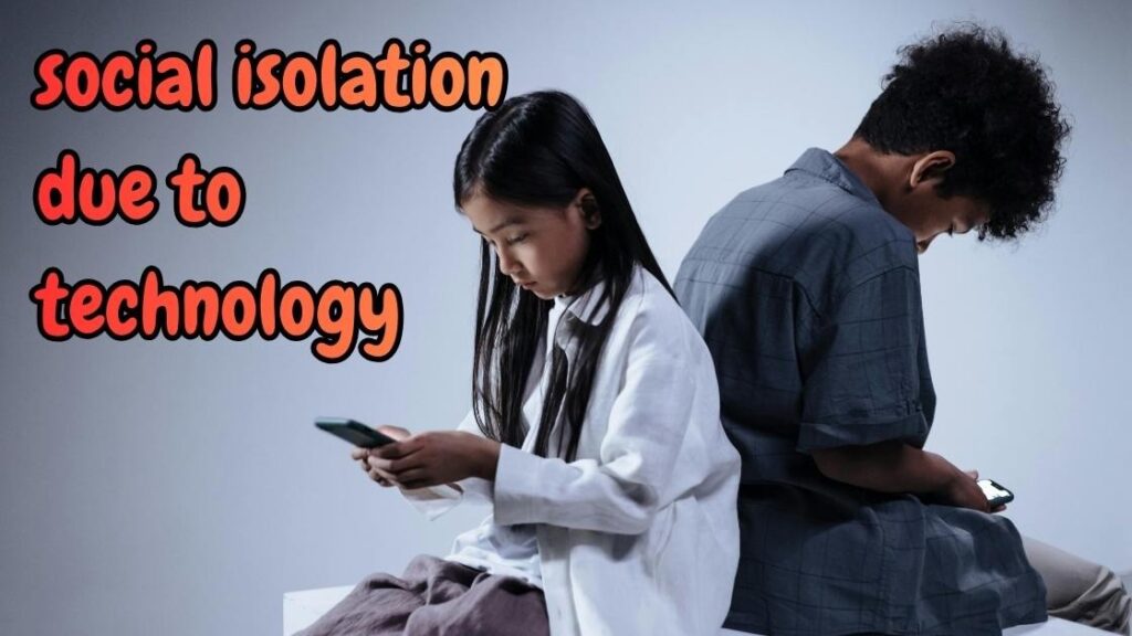 social isolation due to technology