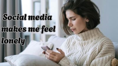 Social media makes me feel lonely