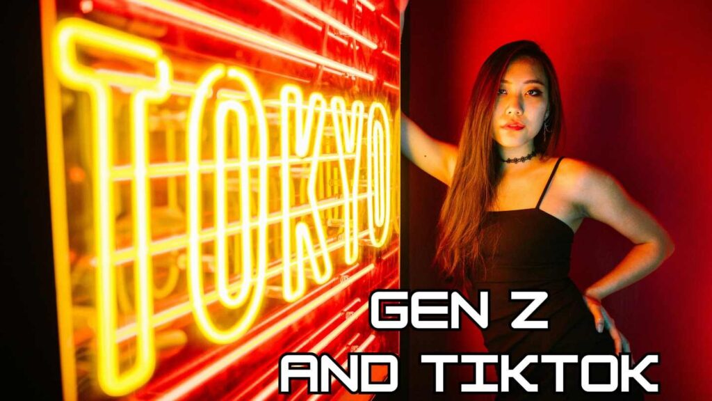 Gen Z and TikTok