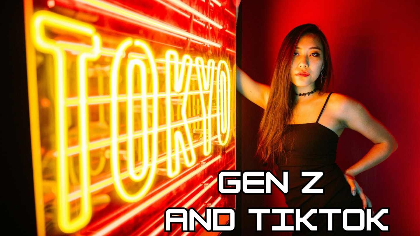 Gen Z and TikTok