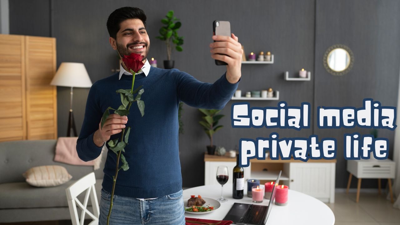 Social media private life