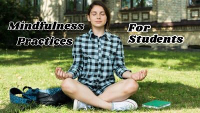 Mindfulness practices for students