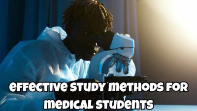 Effective Study Methods for Medical Students