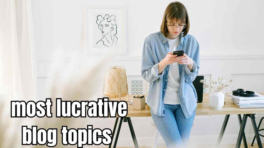 Most Lucrative Blog Topics