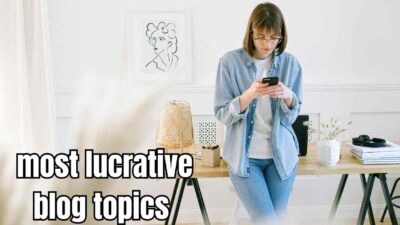 Most Lucrative Blog Topics