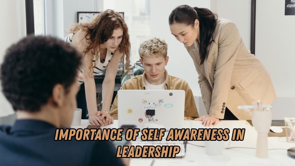 importance of self awareness in leadership