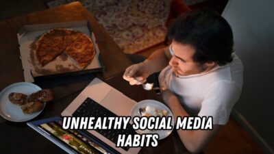 unhealthy social media habits