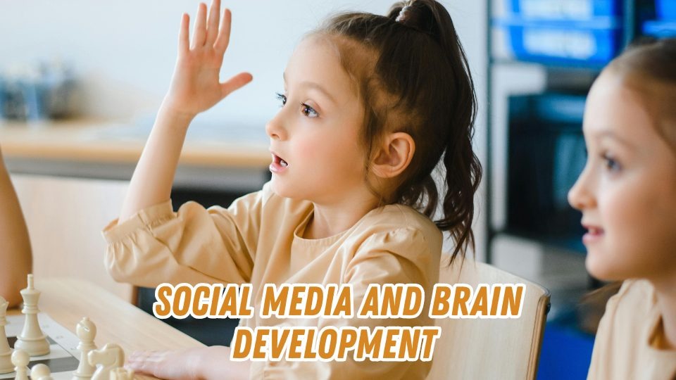 Social Media and Brain Development