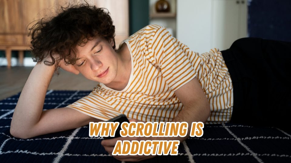 Why Scrolling Is Addictive